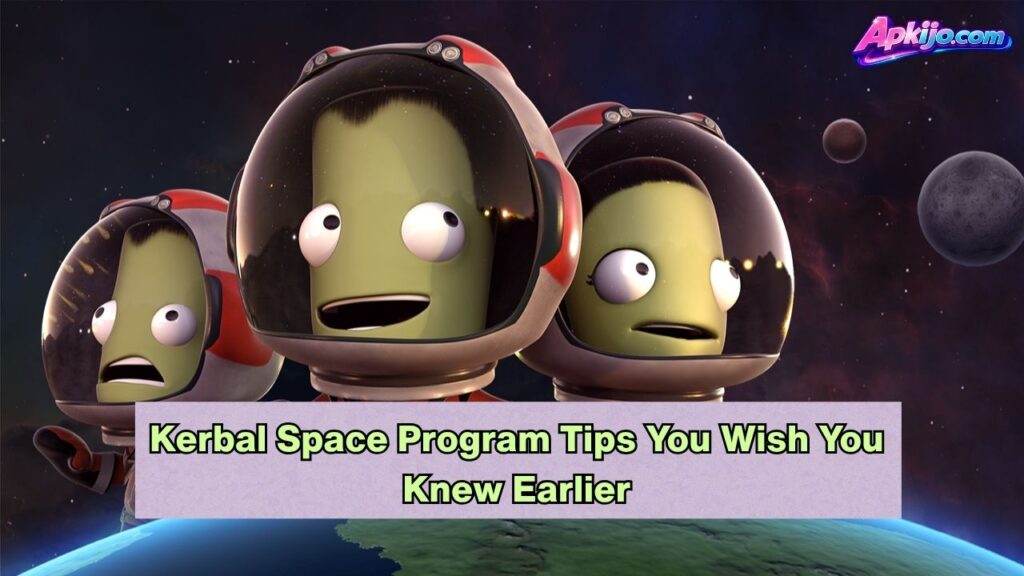 Kerbal Space Program Tips You Wish You Knew Earlier