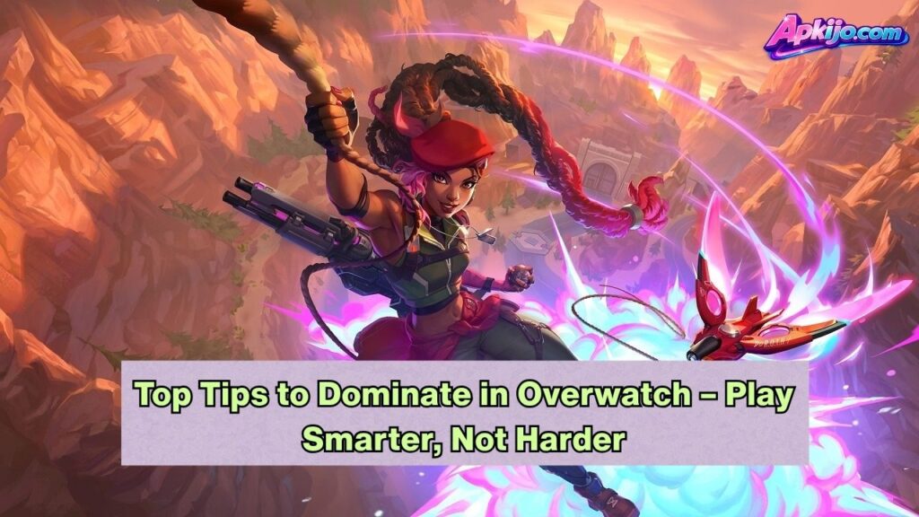 Top Tips to Dominate in Overwatch – Play Smarter, Not Harder