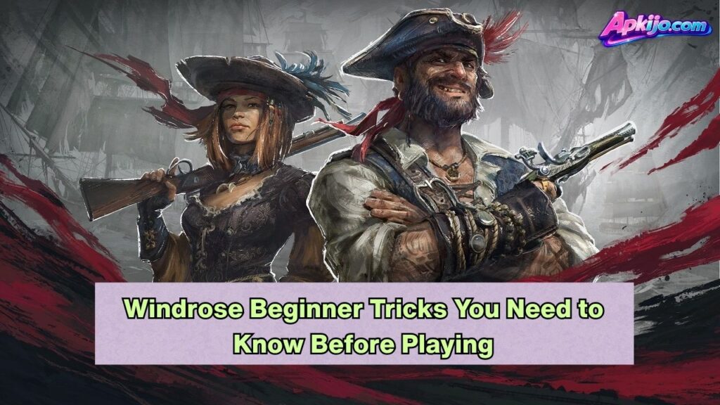Windrose Beginner Tricks You Need to Know Before Playing